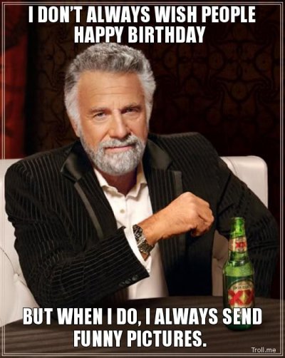 irthday-but-when-i-do-i-always-send-funny-pictures.jpg