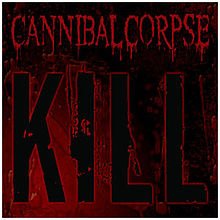 220px-Kill_-_cannibal_corpse.jpg