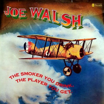 Joe-Walsh-The-Smoker-You-Drink-The-Player-You-Get.jpg