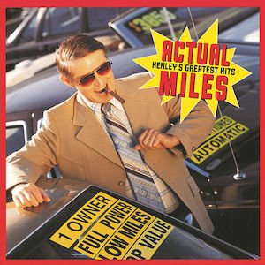 Don_Henley_-_Actual_Miles-Henley%27s_Greatest_Hits.jpg