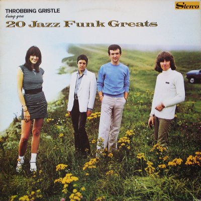 Throbbing-Gristle-20-Jazz-Funk-Greats.jpg Throbbing-Gristle-20-Jazz-Funk-Greats.jpg