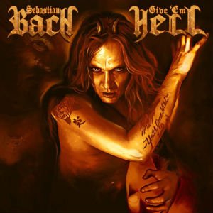 Sebastian_Bach_Give_Em_Hell.jpg
