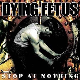 Dyingfetus-stopatnothing.jpg