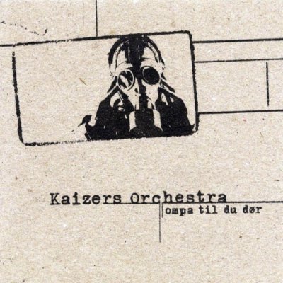 kaizers-orchestra-ompa-til-du-dor-2001-cover.jpg