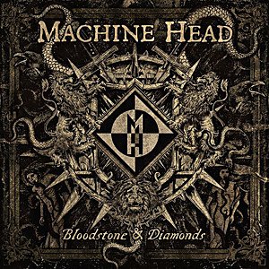 Machine-Head-Bloodstone-and-Diamonds.jpg