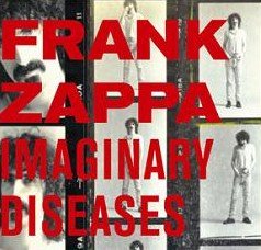 Frank_Zappa_-_Imaginary_Diseases.jpg