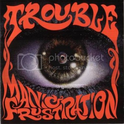 trouble-manic_frustration-front_zps74968e61.jpg