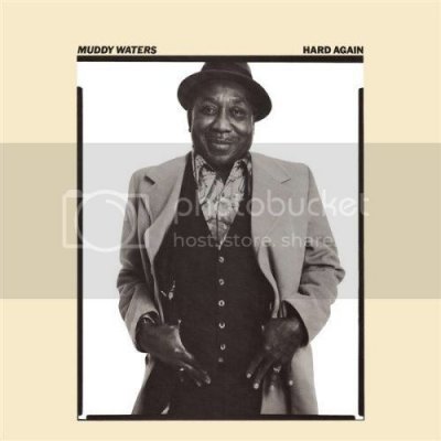albumcoverMuddyWaters-HardAgain_zpsbyz6ju5r.jpg
