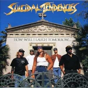 Suicidal_Tendencies-How_Will_I_Laugh_Tomorrow.jpg