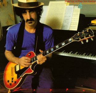 Zappa_Shut_Up_'N'_Play_Yer_Guitar.jpg