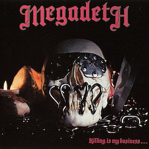 Megadeth-Killing-Is-My-Business.jpg