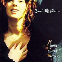 220px-Sarah_McLachlan_-_Fumbling_Towards_Ecstasy.jpg