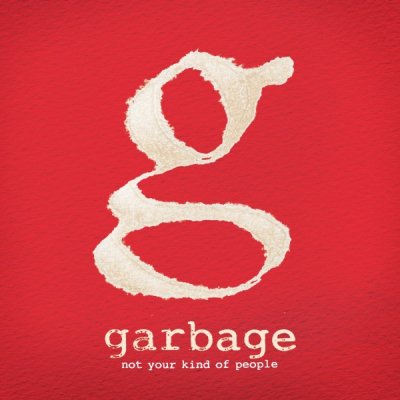 garbage-not-your-kind-of-people.jpg