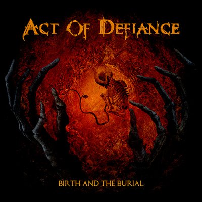 ActOfDefiance-BirthAndTheBurial.jpg