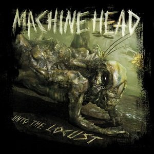 Machine_Head_-_Unto_the_Locust.jpg