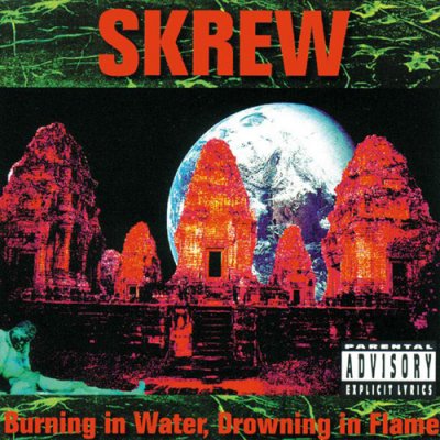 Skrew-BurningInWaterDrowningInFlame_original.jpg