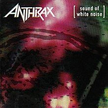 220px-AnthraxSoundOfWhiteNoise.jpg