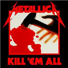220px-Metallica_-_Kill_%27Em_All_cover.jpg