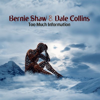 Bernie Shaw & Dale Collins - Too Much Information (2019).jpg
