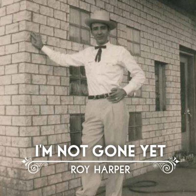 i'm not gone yet.jpg