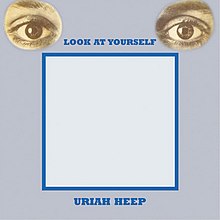 220px-Look_At_Yourself_(Uriah_Heep_album_-_cover_art)-1.jpg