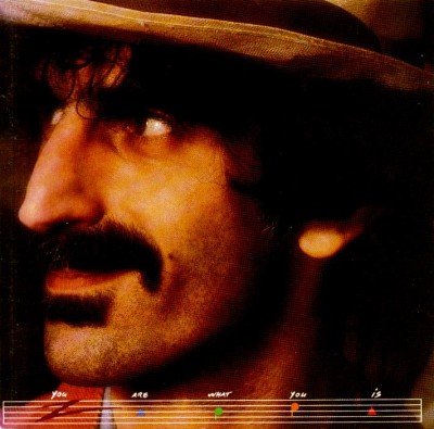 Zappa_You_Are_What_You_Is.jpg