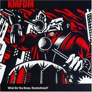KMFDM-WhatDoYouKnowDeuts11207_f.jpg