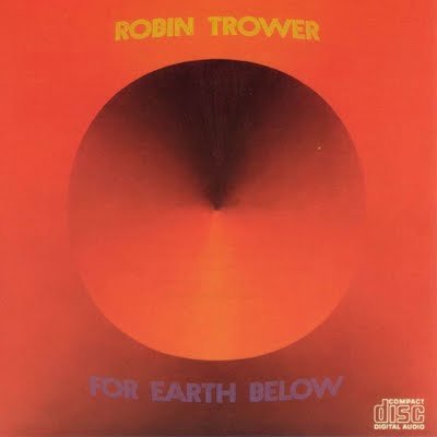 Robin+Trower+-+For+Earth+Below+-+Front.jpg
