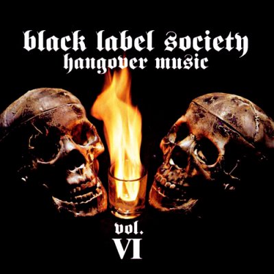Black_Label_Society_Hangover_Music_Vol_VI.jpg