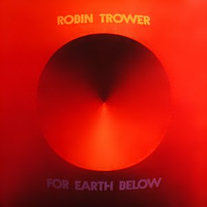 Robin_Trower_-_For_Earth_Below.jpg