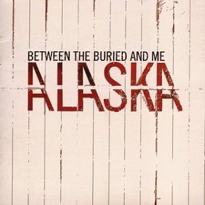 Between_the_Buried_and_Me-Alaska.jpg