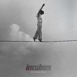incubus_-_if_not_now_when-300x300.jpg