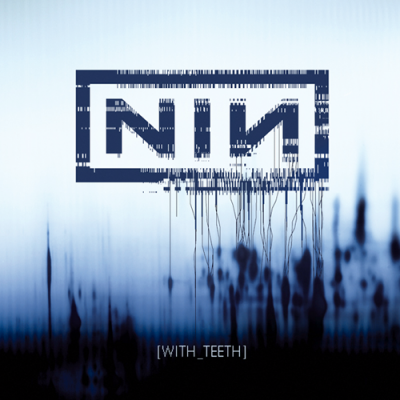 nine_inch_nails_with_teeth.png