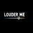 Louder Me